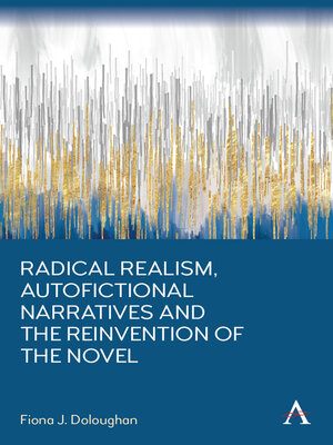 cover image of Radical Realism, Autofictional Narratives and the Reinvention of the Novel